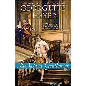 The Quiet Gentleman -- Georgette Heyer
